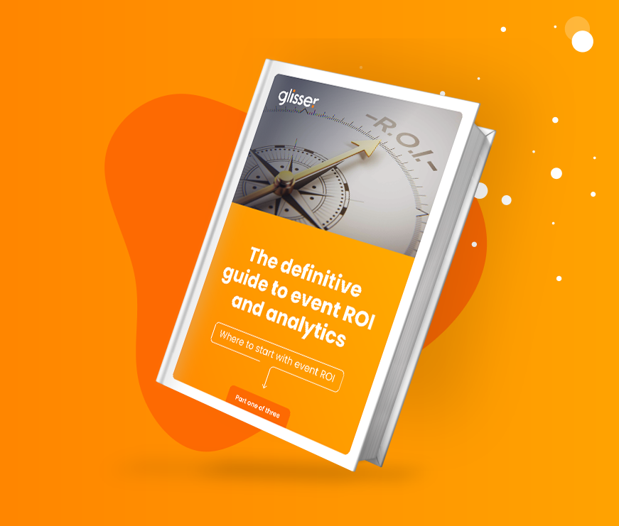 The Definitive Guide To Event ROI & Analytics – Part One: Where To Start With Event ROI
