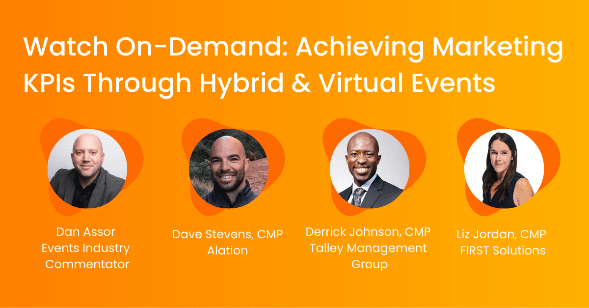 Achieving Marketing KPIs Through Hybrid & Virtual Events: Define, Deliver & Measure
